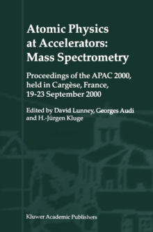 Atomic Physics at Accelerators: Mass Spectrometry : Proceedings of the APAC 2000, held in Cargese, France, 19-23 September 2000