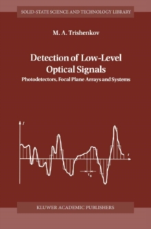 Detection of Low-Level Optical Signals : Photodetectors, Focal Plane Arrays and Systems