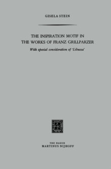 The Inspiration Motif in the Works of Franz Grillparzer : With special consideration of 'Libussa'