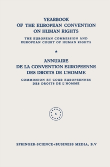 Yearbook of the European Convention on Human Rights / Annuaire De La Convention Europeenne des Droits De L'homme : The European Commision and European Court of Human Rights / Comimssion Et Cour Europe