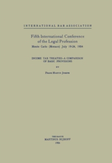 Fifth International Conference of the Legal Profession Monte Carlo (Monaco) July 19-24, 1954 : Income Tax Treaties - A Comparison of Basic Provisions