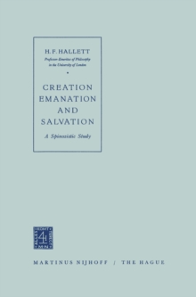 Creation Emanation and Salvation : A Spinozistic Study