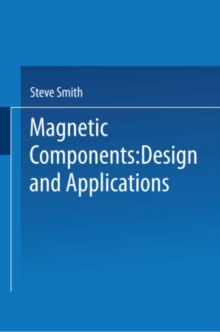 Magnetic Components : Design and Applications