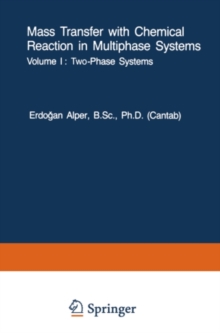 Mass Transfer with Chemical Reaction in Multiphase Systems : Volume I: Two-Phase Systems. Volume II: Three-Phase Systems