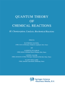 Quantum Theory of Chemical Reactions : Chemisorption, Catalysis, Biochemical Reactions