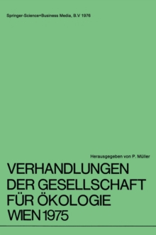 Verhandlungen der Gesellschaft fur Okologie Wien 1975 : 5. Jahresversammlung vom 22. bis 24. September 1975 in Wien