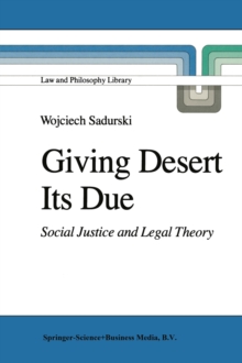 Giving Desert Its Due : Social Justice and Legal Theory