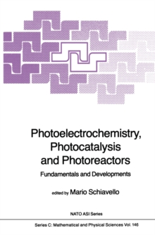 Photoelectrochemistry, Photocatalysis and Photoreactors Fundamentals and Developments