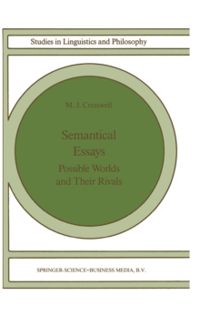 Semantical Essays : Possible Worlds and their Rivals