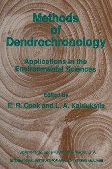 Methods of Dendrochronology : Applications in the Environmental Sciences