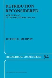 Retribution Reconsidered : More Essays in the Philosophy of Law