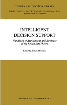 Intelligent Decision Support : Handbook of Applications and Advances of the Rough Sets Theory