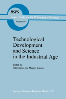 Technological Development and Science in the Industrial Age : New Perspectives on the Science-Technology Relationship