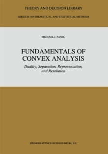 Fundamentals of Convex Analysis : Duality, Separation, Representation, and Resolution