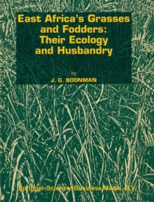 East Africa's grasses and fodders: Their ecology and husbandry