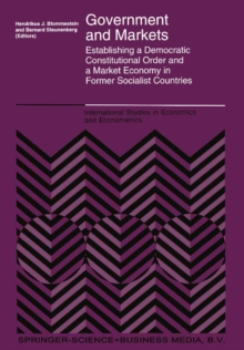 Government and Markets : Establishing a Democratic Constitutional Order and a Market Economy in Former Socialist Countries