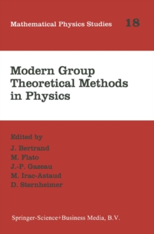 Modern Group Theoretical Methods in Physics : Proceedings of the Conference in Honour of Guy Rideau