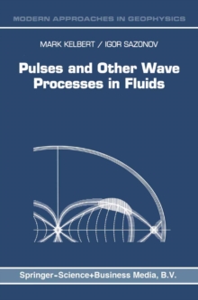 Pulses and Other Wave Processes in Fluids : An Asymptotical Approach to Initial Problems