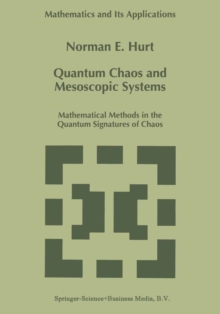 Quantum Chaos and Mesoscopic Systems : Mathematical Methods in the Quantum Signatures of Chaos