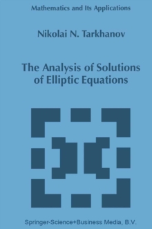 The Analysis of Solutions of Elliptic Equations