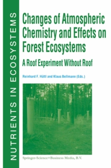 Changes of Atmospheric Chemistry and Effects on Forest Ecosystems : A Roof Experiment without a Roof