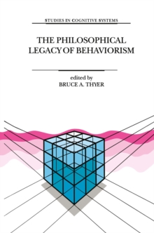 The Philosophical Legacy of Behaviorism