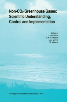 Non-CO2 Greenhouse Gases: Scientific Understanding, Control and Implementation : Proceedings of the Second International Symposium, Noordwijkerhout, The Netherlands, 8-10 September 1999