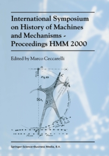 International Symposium on History of Machines and MechanismsProceedings HMM 2000