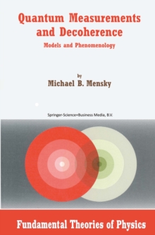 Quantum Measurements and Decoherence : Models and Phenomenology