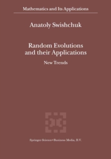 Random Evolutions and their Applications : New Trends