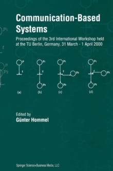 Communication-Based Systems : Proceeding of the 3rd International Workshop held at the TU Berlin, Germany, 31 March - 1 April 2000