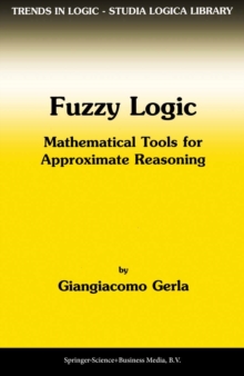 Fuzzy Logic : Mathematical Tools for Approximate Reasoning