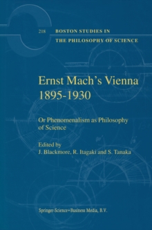 Ernst Mach's Vienna 1895-1930 : Or Phenomenalism as Philosophy of Science