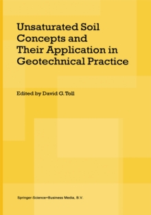 Unsaturated Soil Concepts and Their Application in Geotechnical Practice