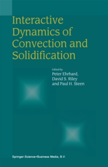 Interactive Dynamics of Convection and Solidification