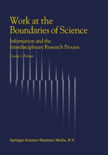 Work at the Boundaries of Science : Information and the Interdisciplinary Research Process