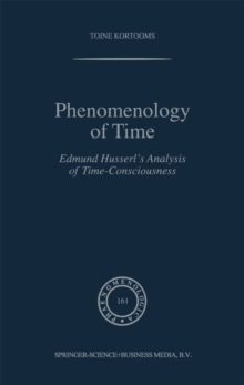 Phenomenology of Time : Edmund Husserl's Analysis of Time-Consciousness