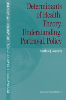 Determinants of Health: Theory, Understanding, Portrayal, Policy