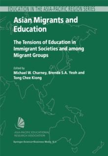 Asian Migrants and Education : The Tensions of Education in Immigrant Societies and Among Migrant Groups