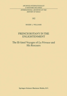 French Botany in the Enlightenment : The Ill-fated Voyages of La Perouse and His Rescuers