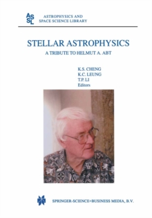 Stellar Astrophysics : A Tribute to Helmut A. Abt