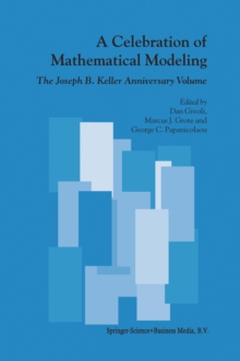 A Celebration of Mathematical Modeling : The Joseph B. Keller Anniversary Volume