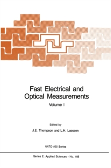 Fast Electrical and Optical Measurements : Volume 1 - Current and Voltage Measurements Volume 2 - Optical Measurements