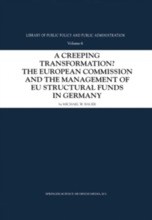 A Creeping Transformation? : The European Commission and the Management of EU Structural Funds in Germany