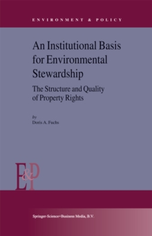 An Institutional Basis for Environmental Stewardship : The Structure and Quality of Property Rights