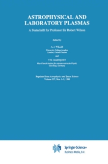 Astrophysical and Laboratory Plasmas : A Festschrift for Professor Sir Robert Wilson