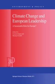 Climate Change and European Leadership : A Sustainable Role for Europe?