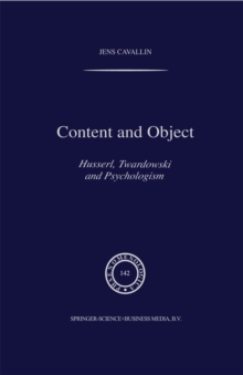 Content and Object : Husserl, Twardowski and Psychologism