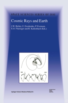 Cosmic Rays and Earth : Proceedings of an ISSI Workshop 21-26 March 1999, Bern, Switzerland