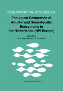 Ecological Restoration of Aquatic and Semi-Aquatic Ecosystems in the Netherlands (NW Europe)